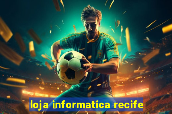 loja informatica recife